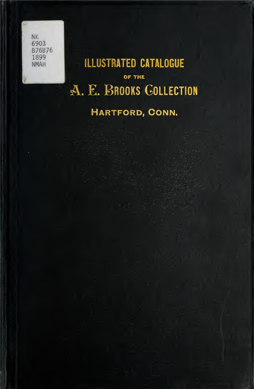 A.E. Brooks's Collection of Antique Guns, Pistols, Etc., Hartford, Conn