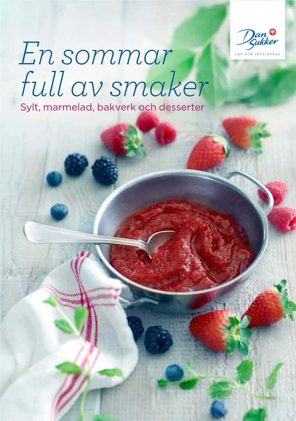 En Sommar Full Av Smaker Sylt, Marmelad, Bakverk Och Desserter Sylt & Marmelad Med Vårt Smidiga Syltsocker Är Det Enkelt Att Sätta Din Egen Smak På Sommaren