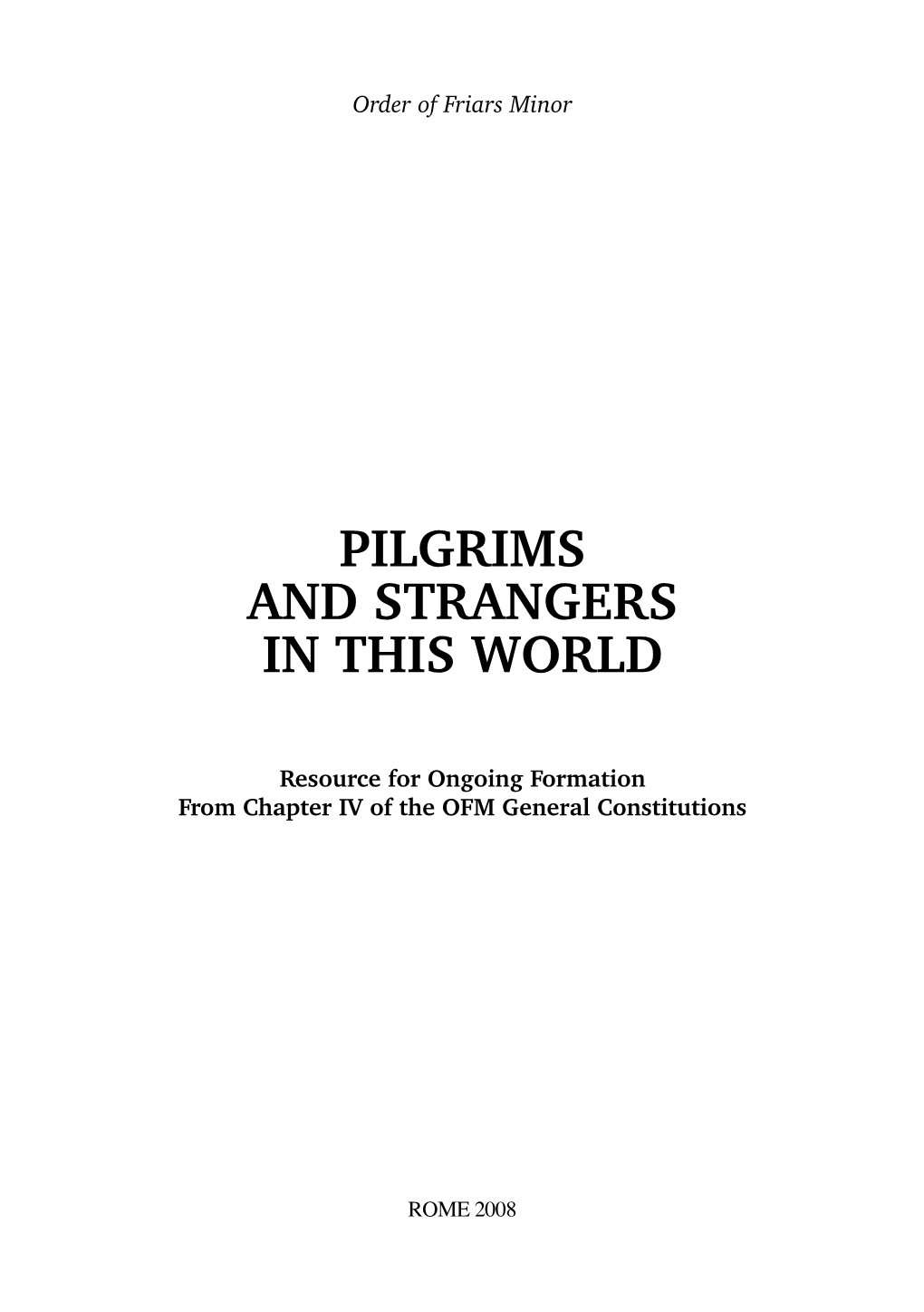 Pilgrims and Strangers in This World 1 Order of Friars Minor