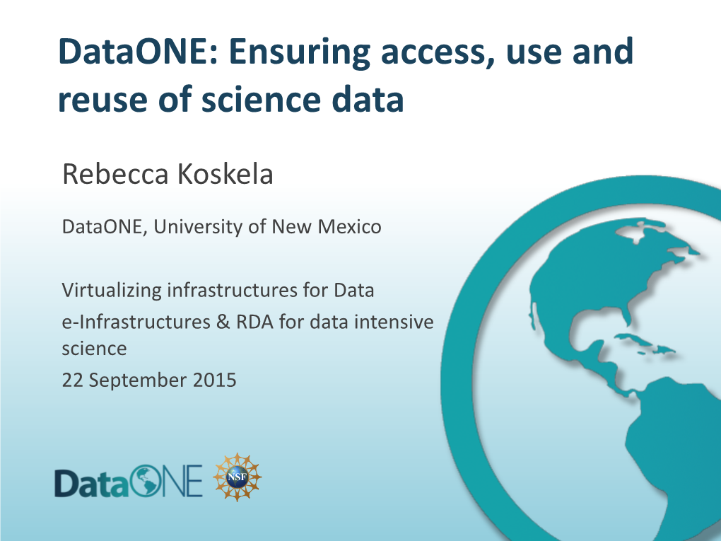 Dataone: Ensuring Access, Use and Reuse of Science Data