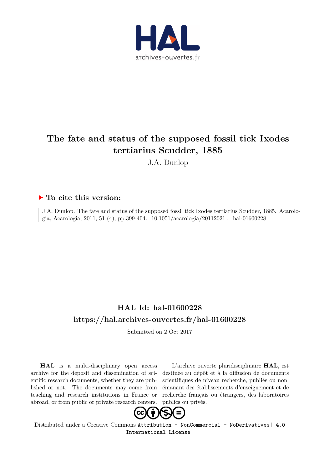 The Fate and Status of the Supposed Fossil Tick Ixodes Tertiarius Scudder, 1885 J.A