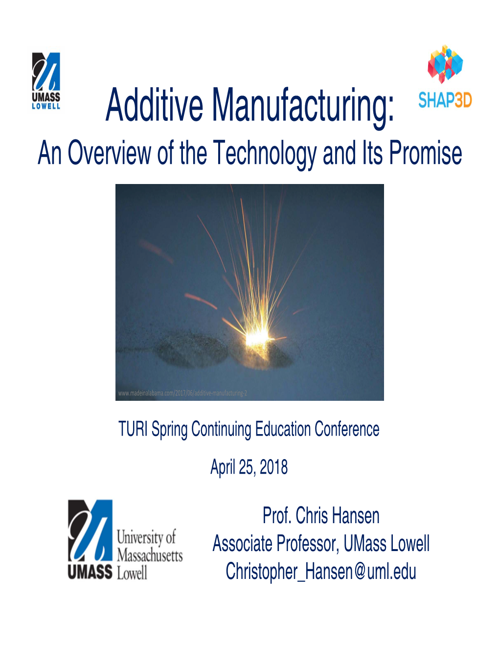 Additive Manufacturing: an Overview of the Technology and Its Promise