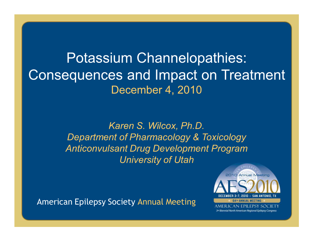 Potassium Channelopathies: Consequences and Impact on Treatment December 4, 2010