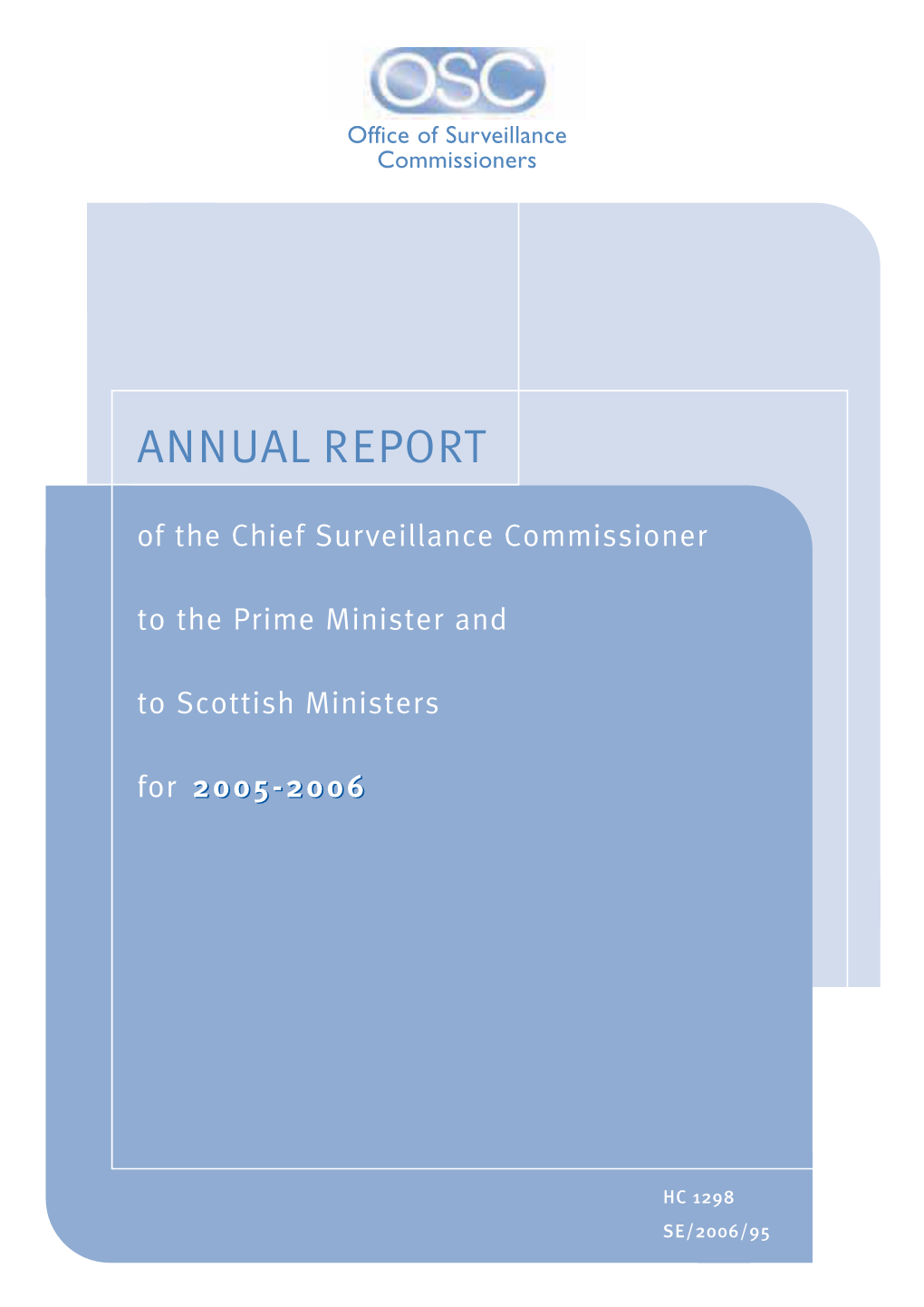 ANNUAL REPORT of the Chief Surveillance Commissioner to the Prime Minister and to Scottish Ministers for 2005-2006