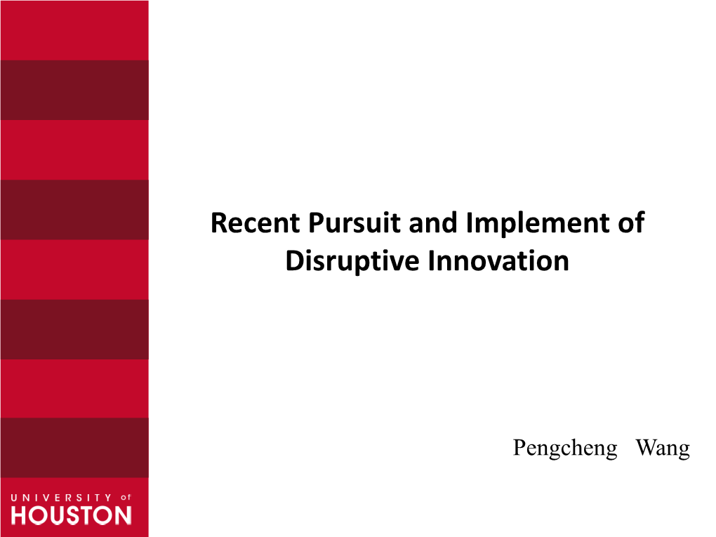 Recent Pursuit and Implement of Disruptive Innovation