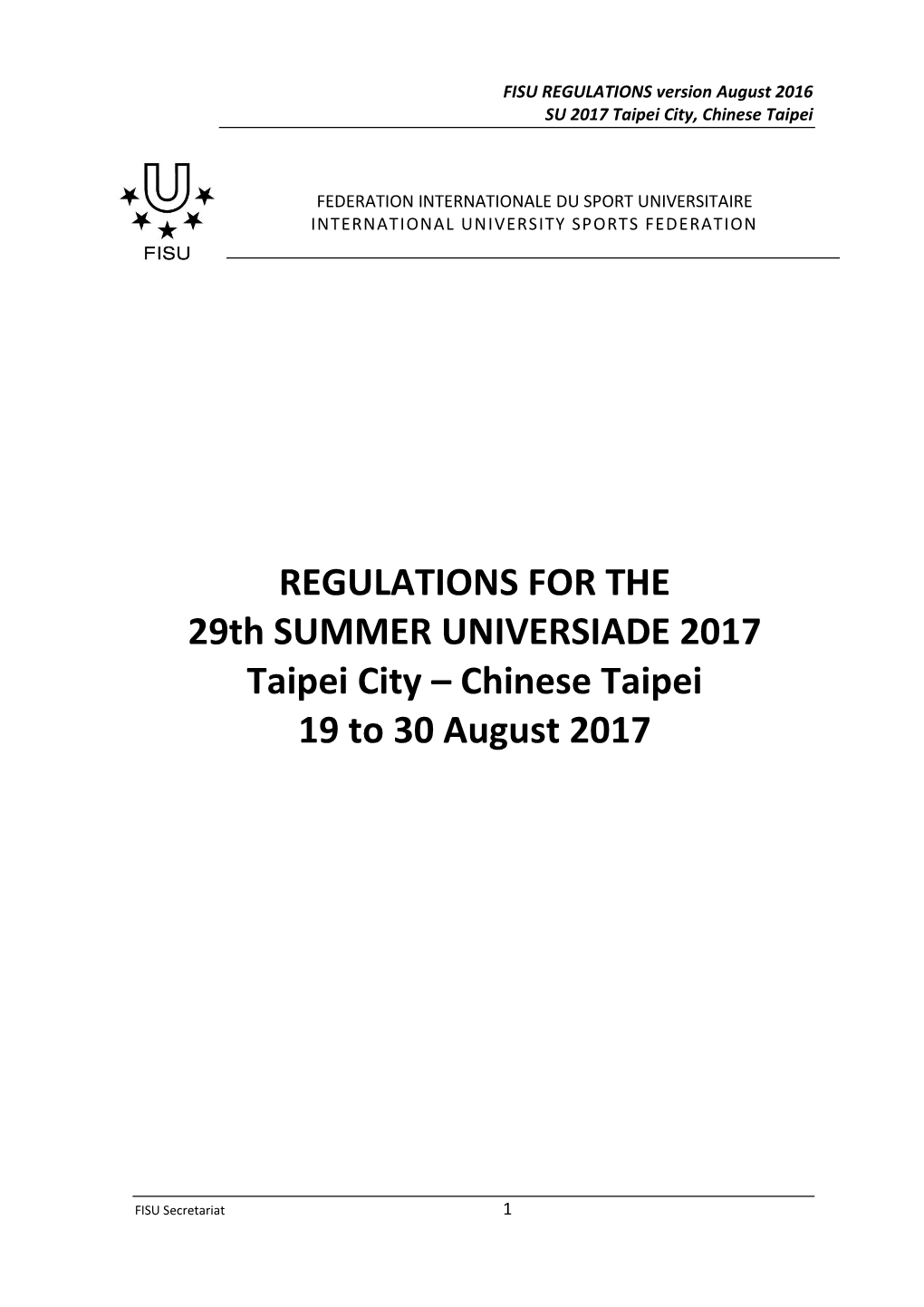 REGULATIONS for the 29Th SUMMER UNIVERSIADE 2017 Taipei City – Chinese Taipei 19 to 30 August 2017