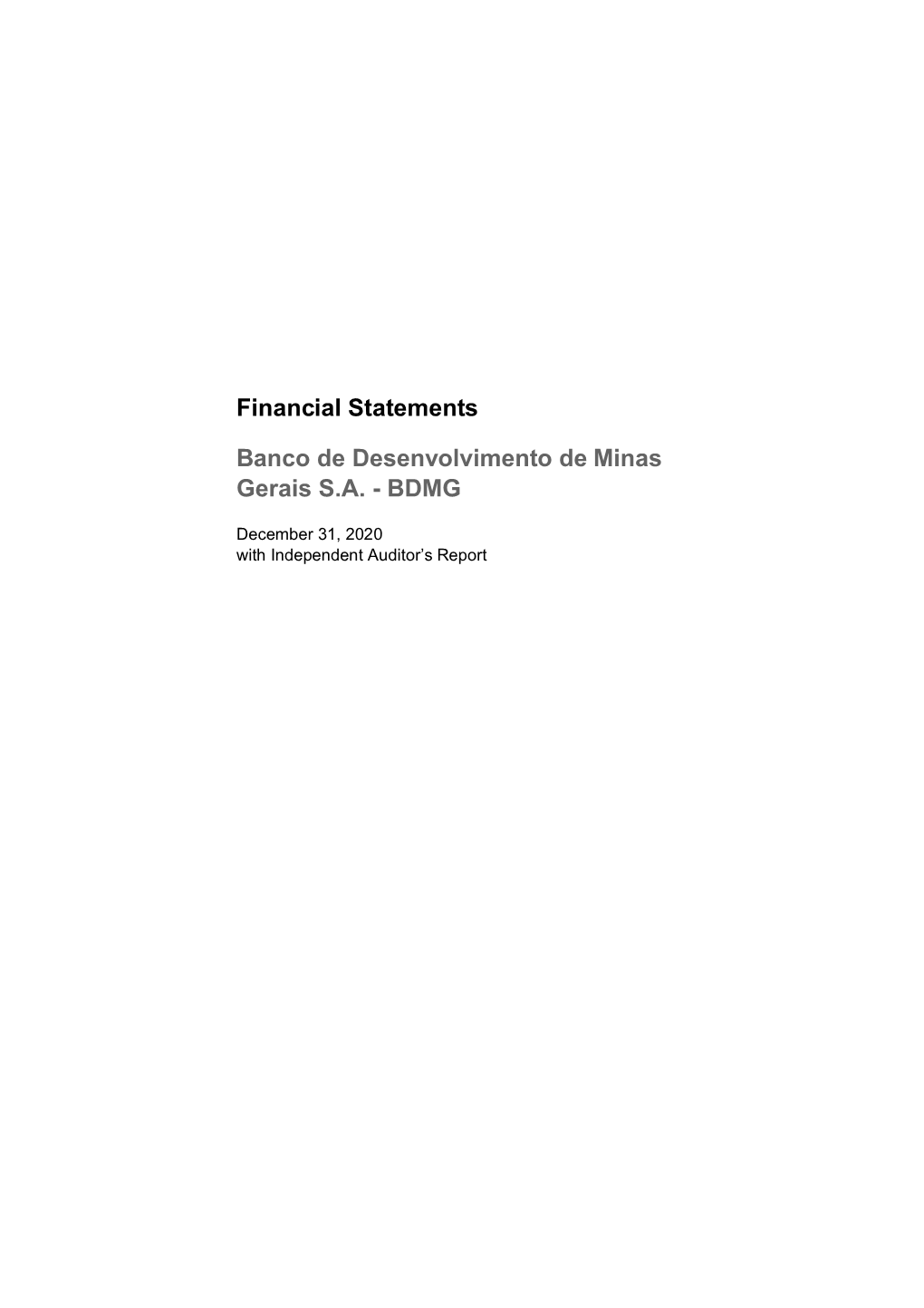 Financial Statements Banco De Desenvolvimento De Minas Gerais SA