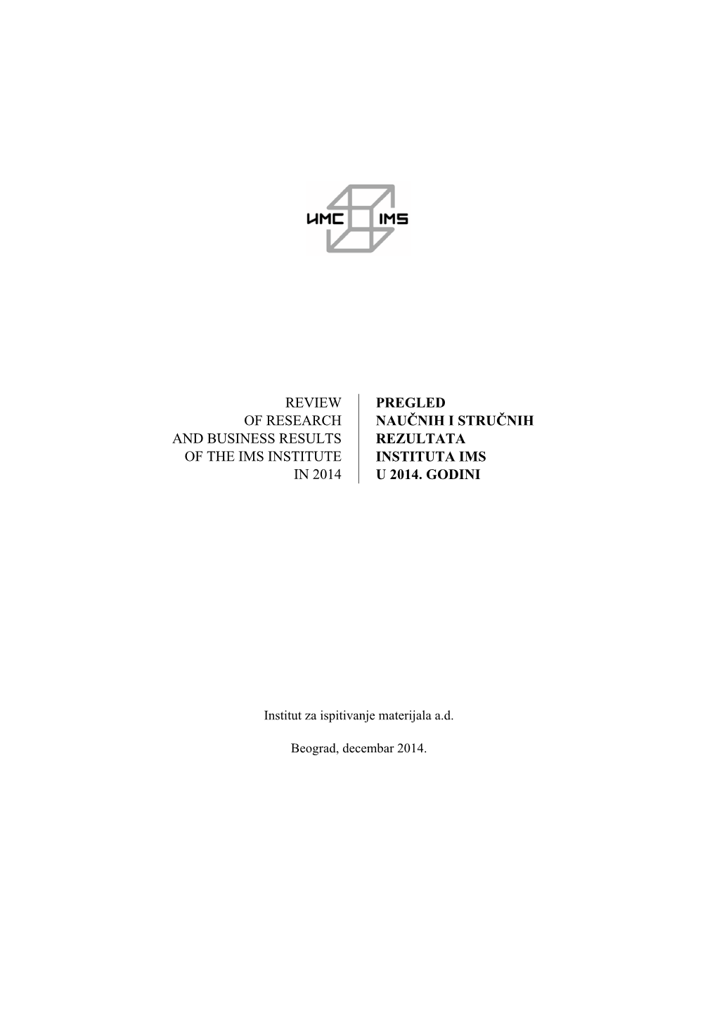 Pregled Naučnih I Stručnih Rezultata Instituta Ims U 2014. Godini Review of Research and Business Results of the Ims Institute in 2014