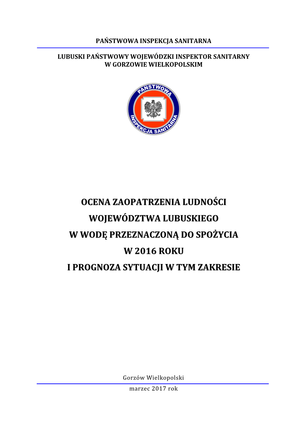 Ocena Zaopatrzenia Ludności Województwa Lubuskiego W Wodę Przeznaczoną Do Spożycia W 2016 Roku I Prognoza Sytuacji W Tym Zakresie