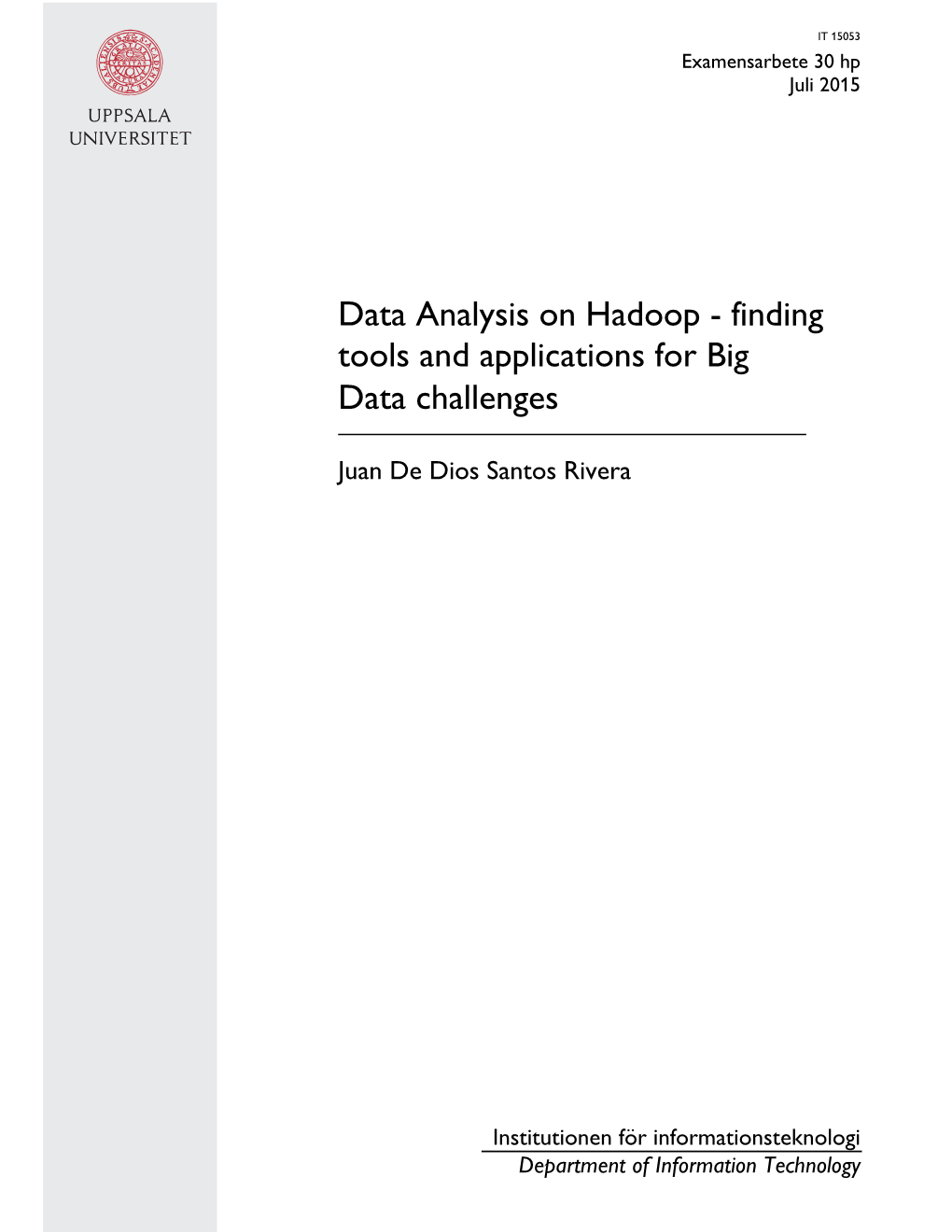 Data Analysis on Hadoop - Finding Tools and Applications for Big Data Challenges