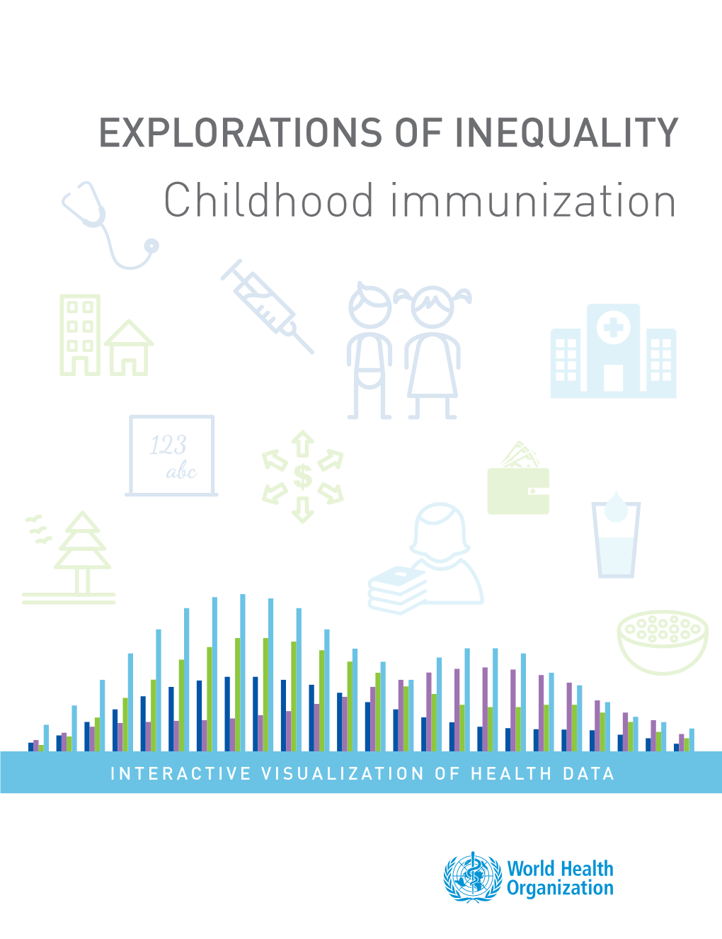 Childhood Immunization Childhood INTERACTIVE VISUALIZATION of HEALTH DATA HEALTH of VISUALIZATION INTERACTIVE EXPLORATIONS of INEQUALITY EXPLORATIONS