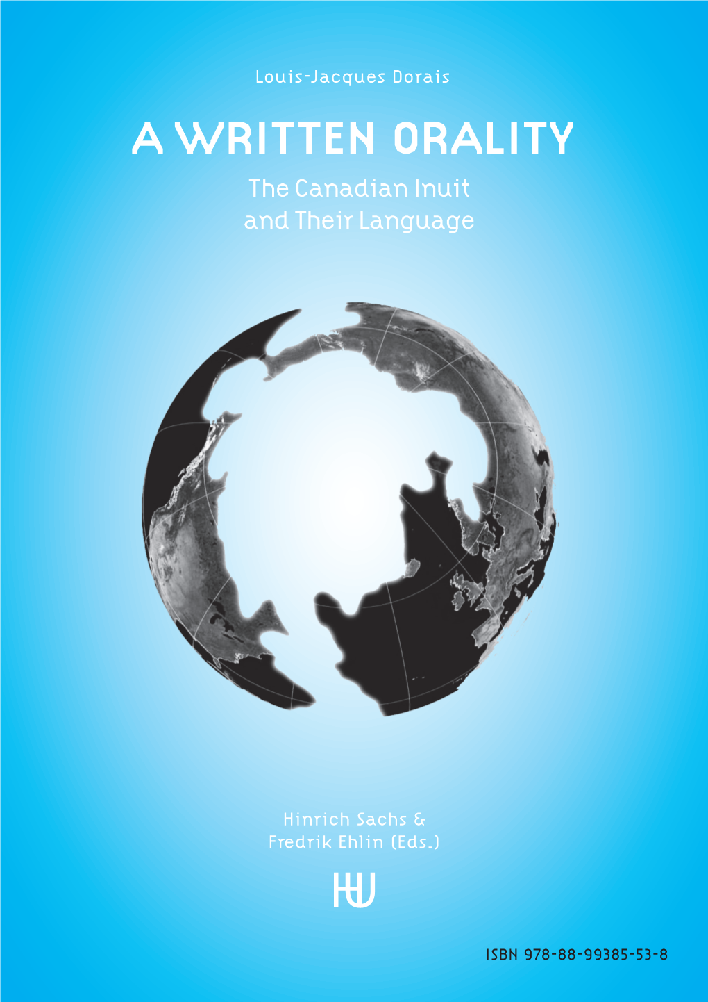 A WRITTEN ORALITY the Canadian Inuit and Their Language