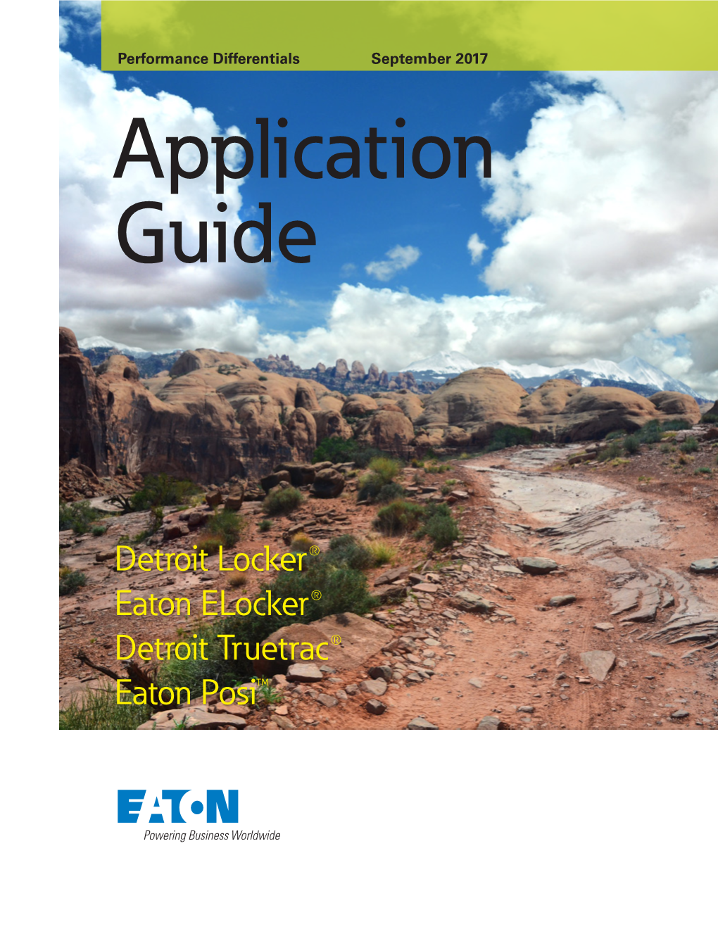 Detroit Locker® Eaton Elocker® Detroit Truetrac® Eaton Positm Performance Differentials Putting Power to the Ground When You Need It Most