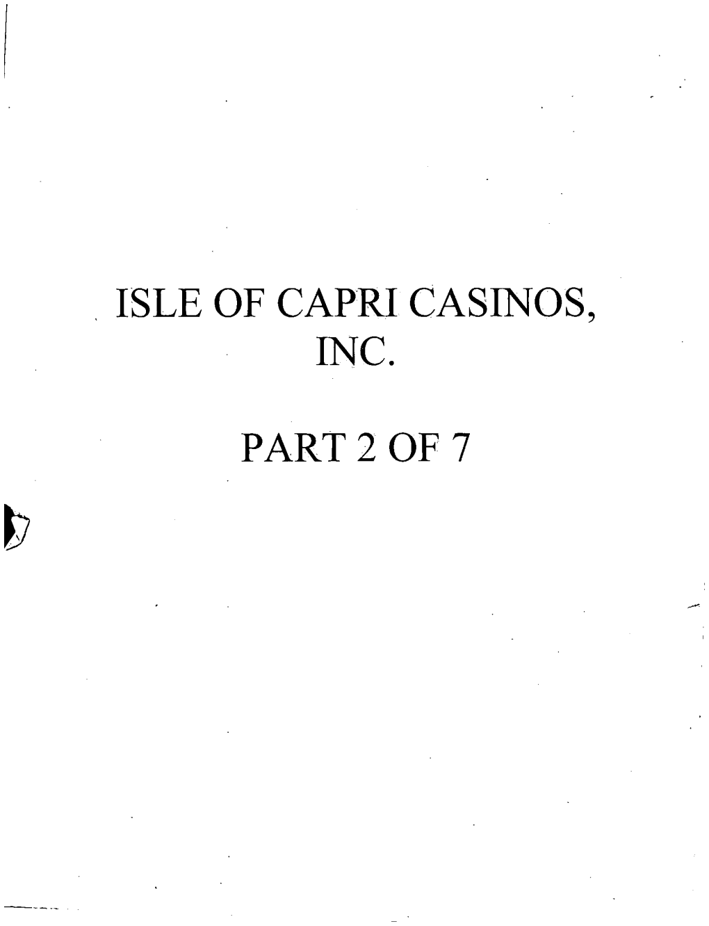 Isle of Capri Casinos, Inc. Part 2 of 7