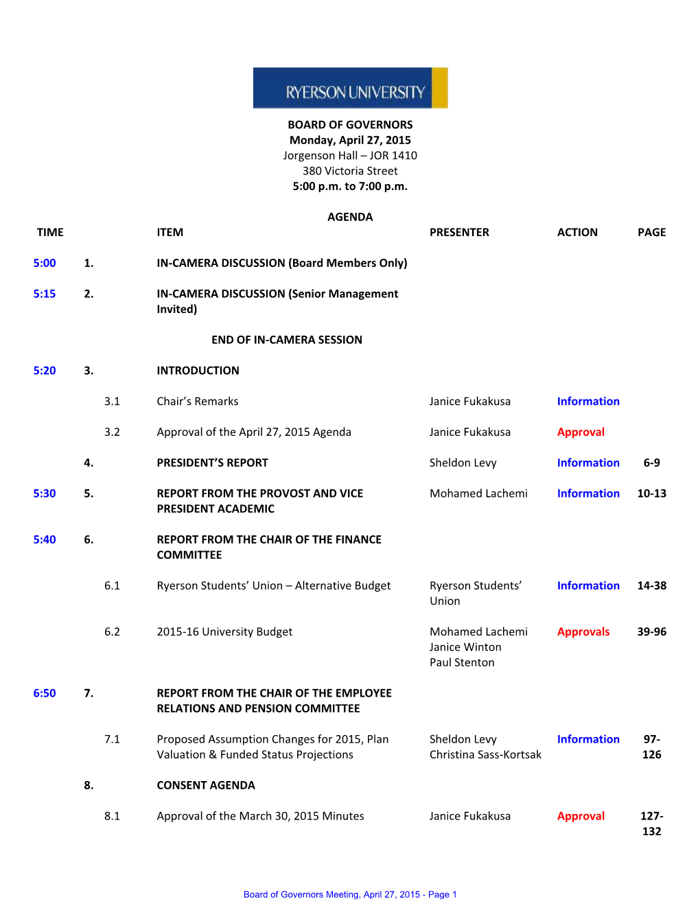 BOARD of GOVERNORS Monday, April 27, 2015 Jorgenson Hall – JOR 1410 380 Victoria Street 5:00 P.M