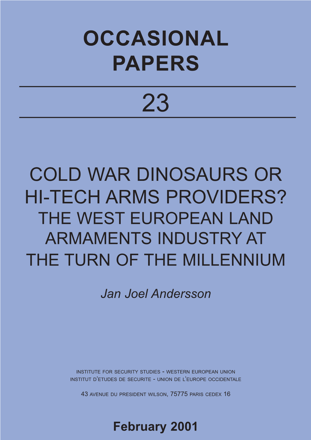 Cold War Dinosaurs Or Hi-Tech Arms Providers? the West European Land Armaments Industry at the Turn of the Millennium