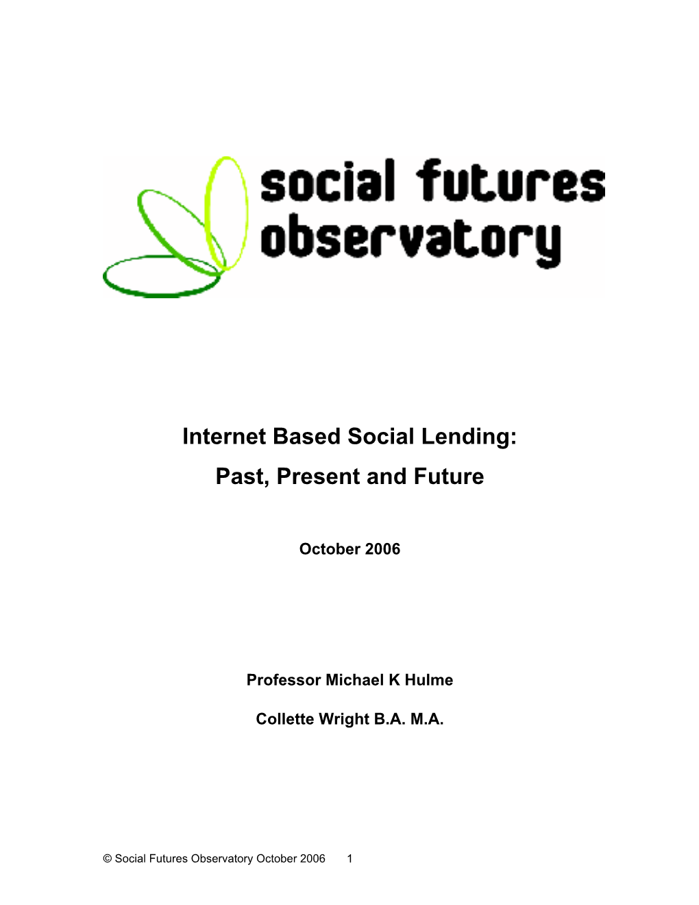 Internet Based Social Lending: Past, Present and Future