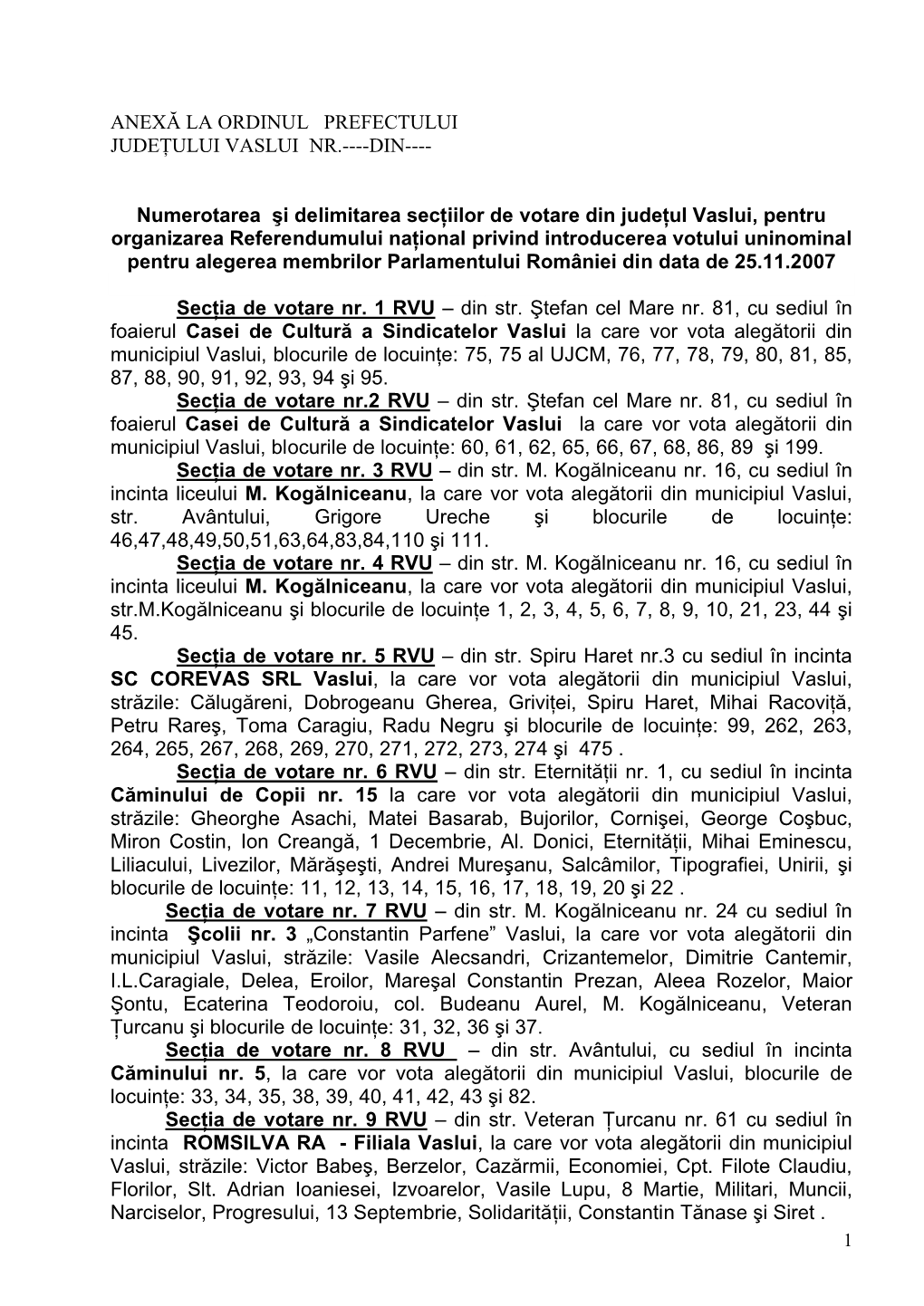 ANEXĂ LA ORDINUL PREFECTULUI JUDEŢULUI VASLUI NR.---DIN---Numerotarea Şi Delimitarea Secţiilor De Votare Din Judeţul