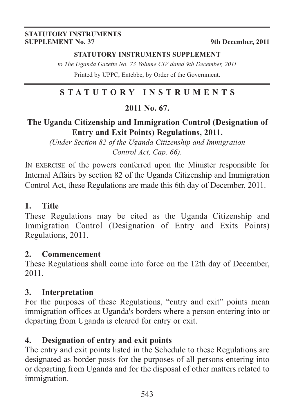 (Designation of Entry and Exit Points) Regulations, 2011. (Under Section 82 of the Uganda Citizenship and Immigration Control Act, Cap