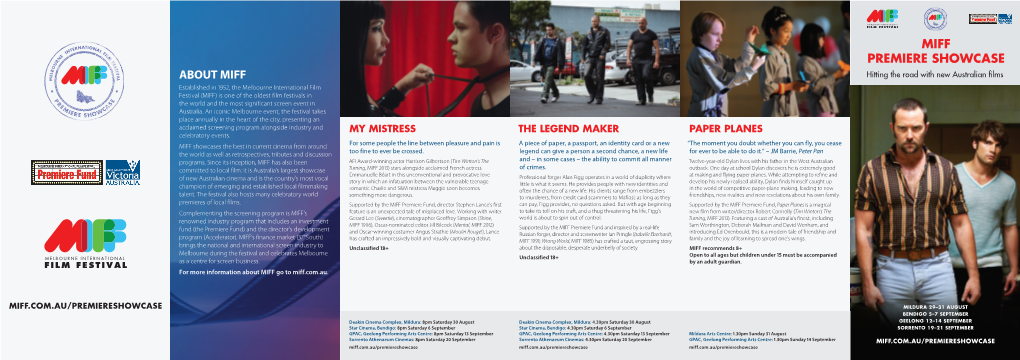 MIFF PREMIERE SHOWCASE Deakin Cinema Complex, Mildura Bringing the Melbourne International Film Festival to Saturday 30 Aug the Legend Maker 4.30Pm Regional Victoria