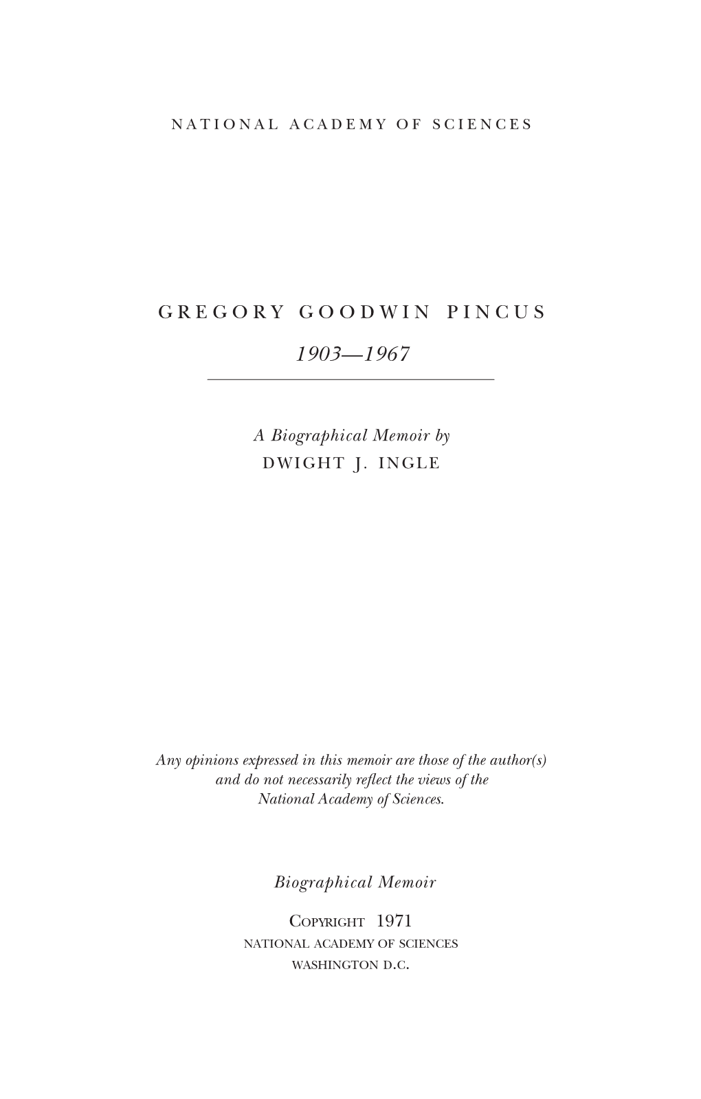 GREGORY GOODWIN PINCUS April 9,1903-August 22,1967