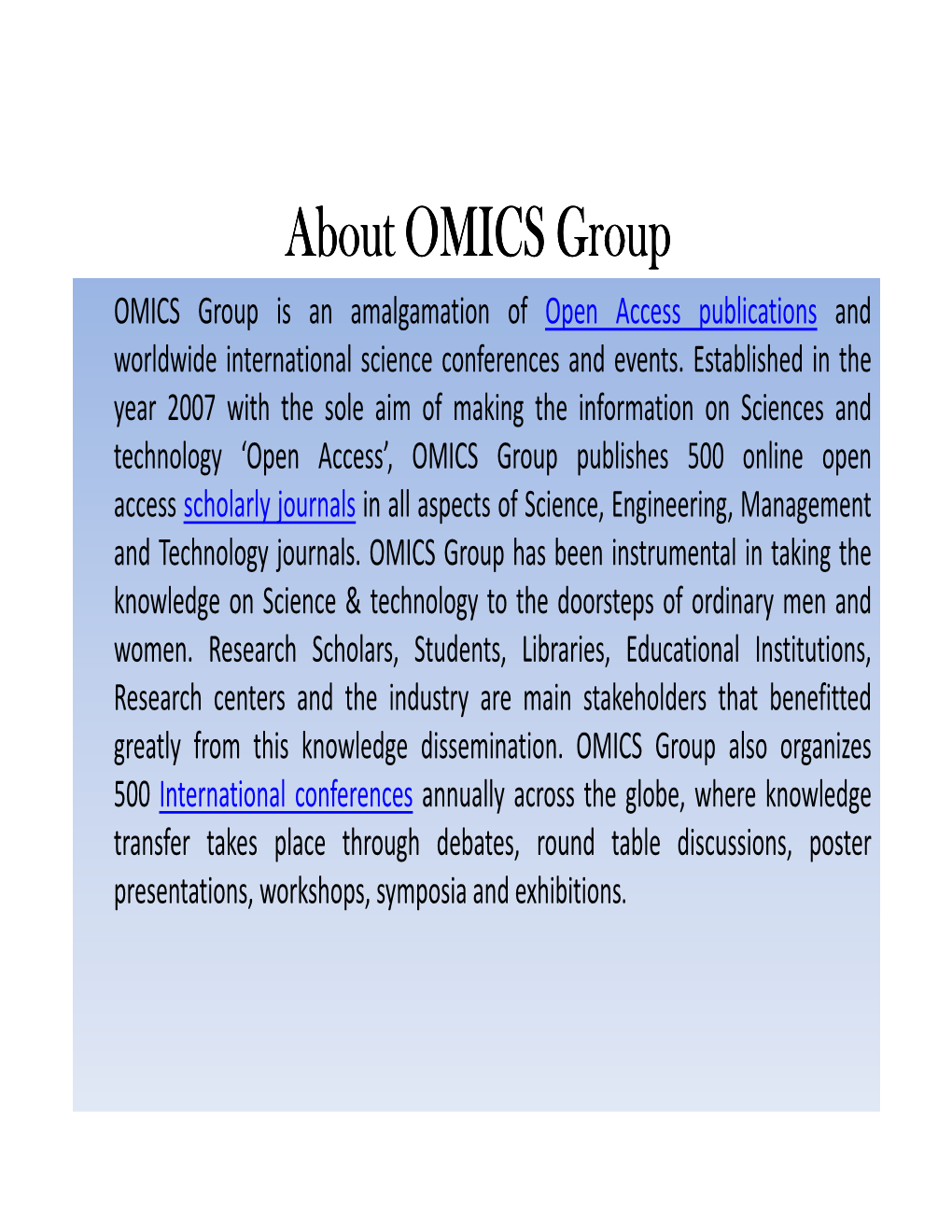 About OMICS Group OMICS Group Is an Amalgamation of Open Access Publications and Worldwide International Science Conferences and Events