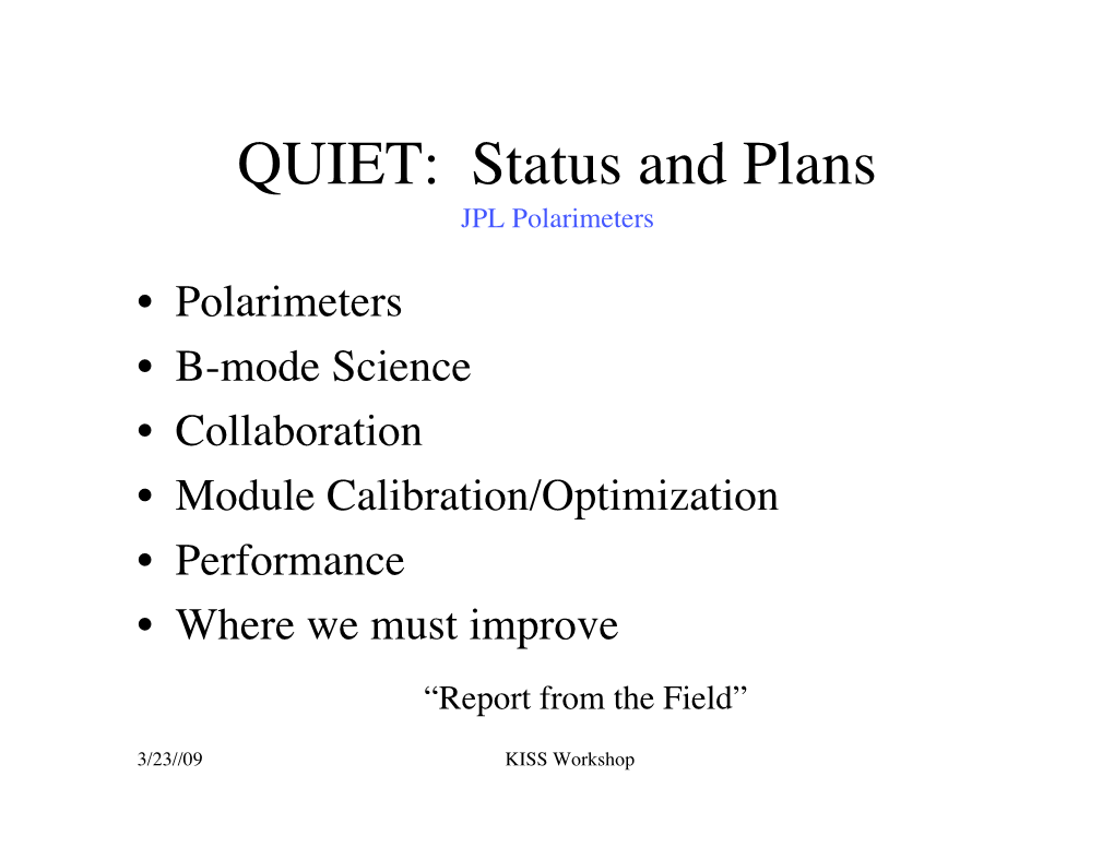 QUIET: Status and Plans JPL Polarimeters