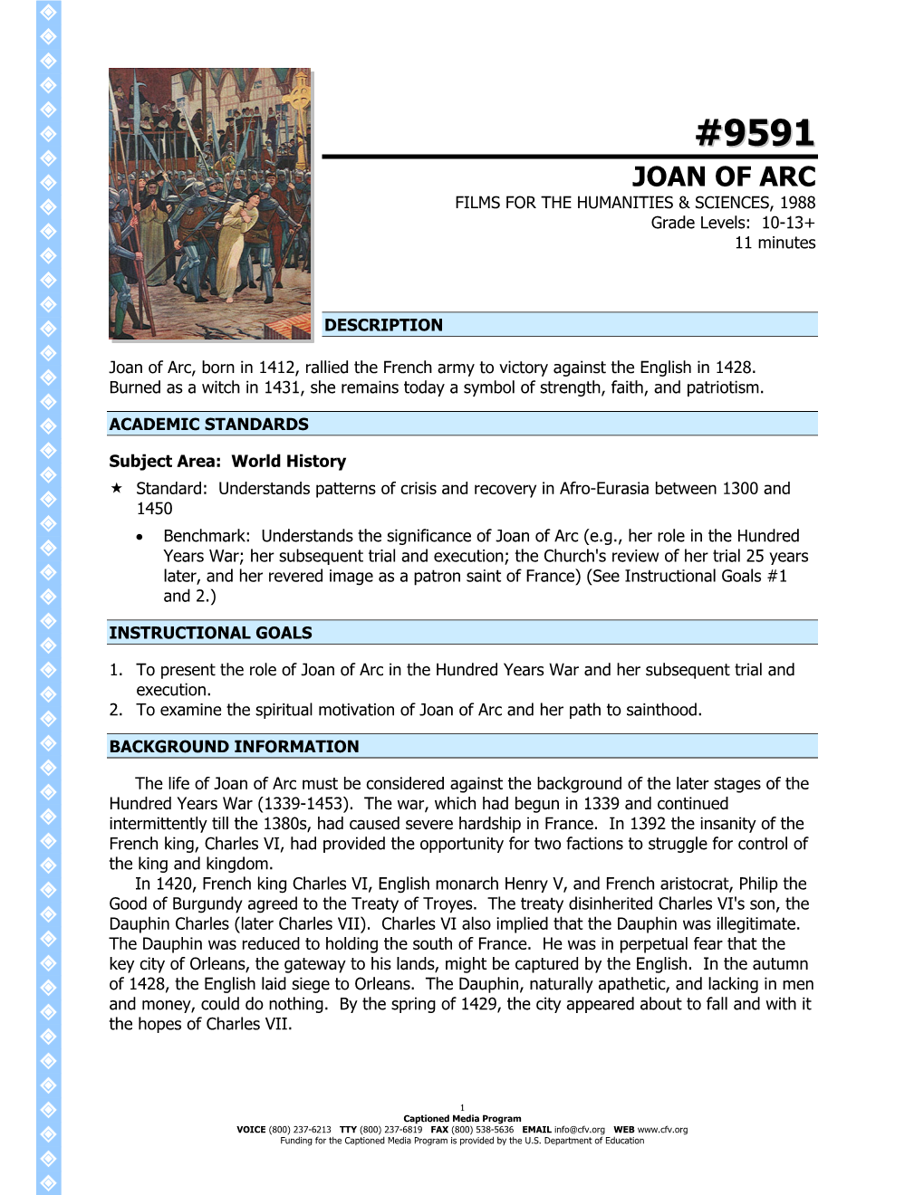 JOAN of ARC FILMS for the HUMANITIES & SCIENCES, 1988 Grade Levels: 10-13+ 11 Minutes