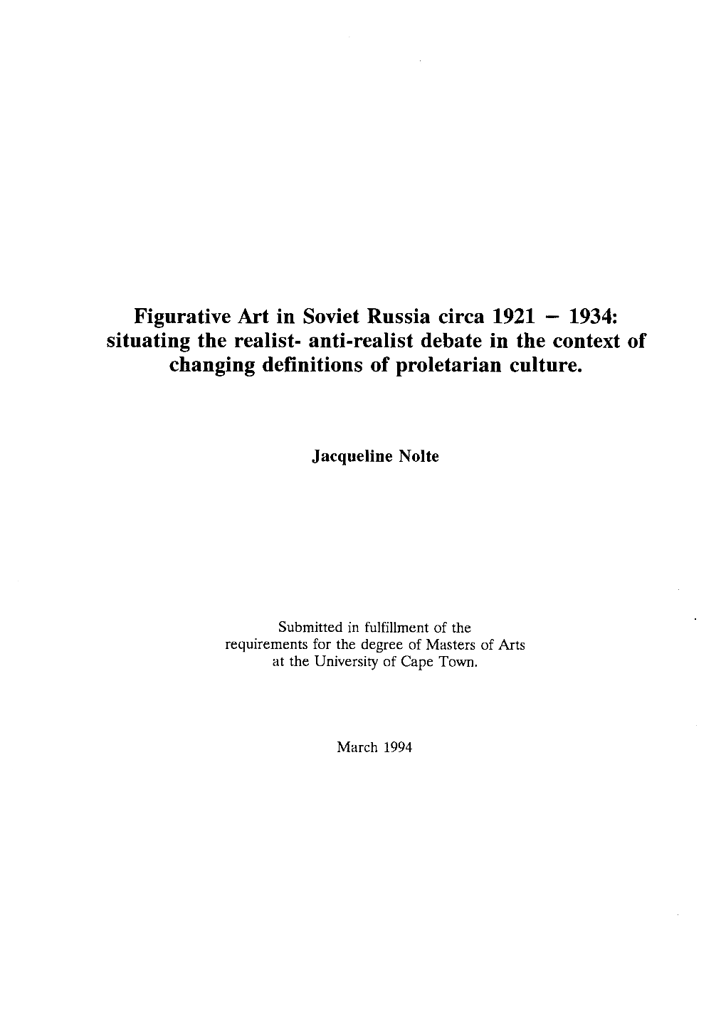 Figurative Art in Soviet Russia Circa 1921-1934: Situating the Realist - Anti-Realist Debate in the Context of Changing Definitions of Proletarian Culture