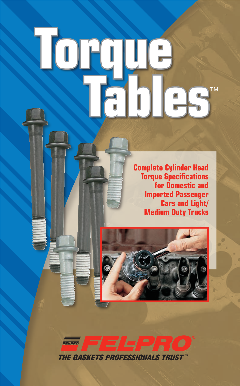 Complete Cylinder Head Torque Specifications for Domestic and Imported Passenger Cars and Light/ Medium Duty Trucks