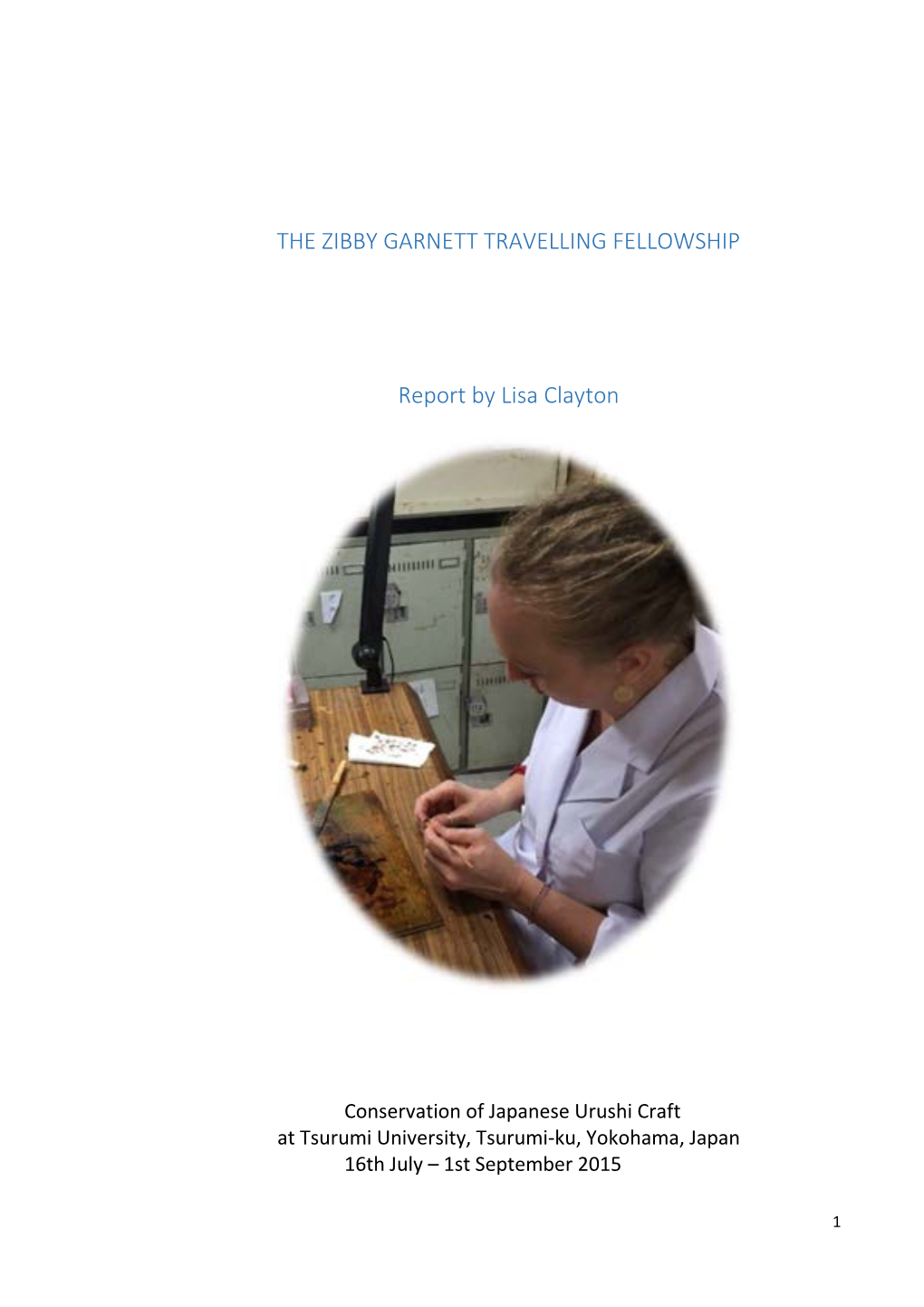 THE ZIBBY GARNETT TRAVELLING FELLOWSHIP Report by Lisa Clayton