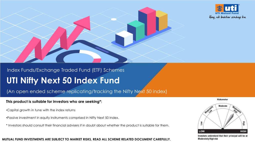 ETF) Schemes UTI Nifty Next 50 Index Fund (An Open Ended Scheme Replicating/Tracking the Nifty Next 50 Index