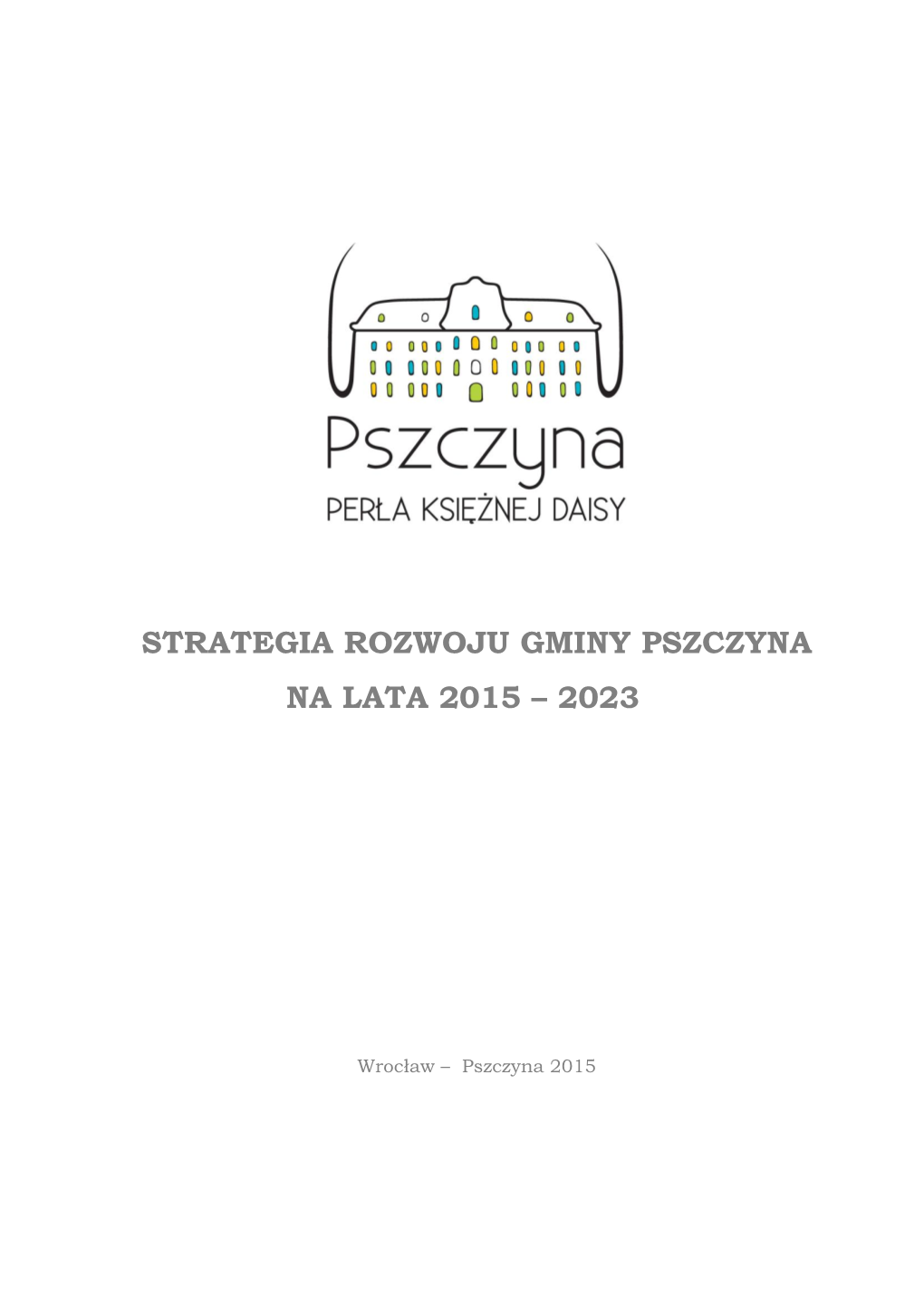 Strategia Rozwoju Gminy Pszczyna Na Lata 2015 – 2023