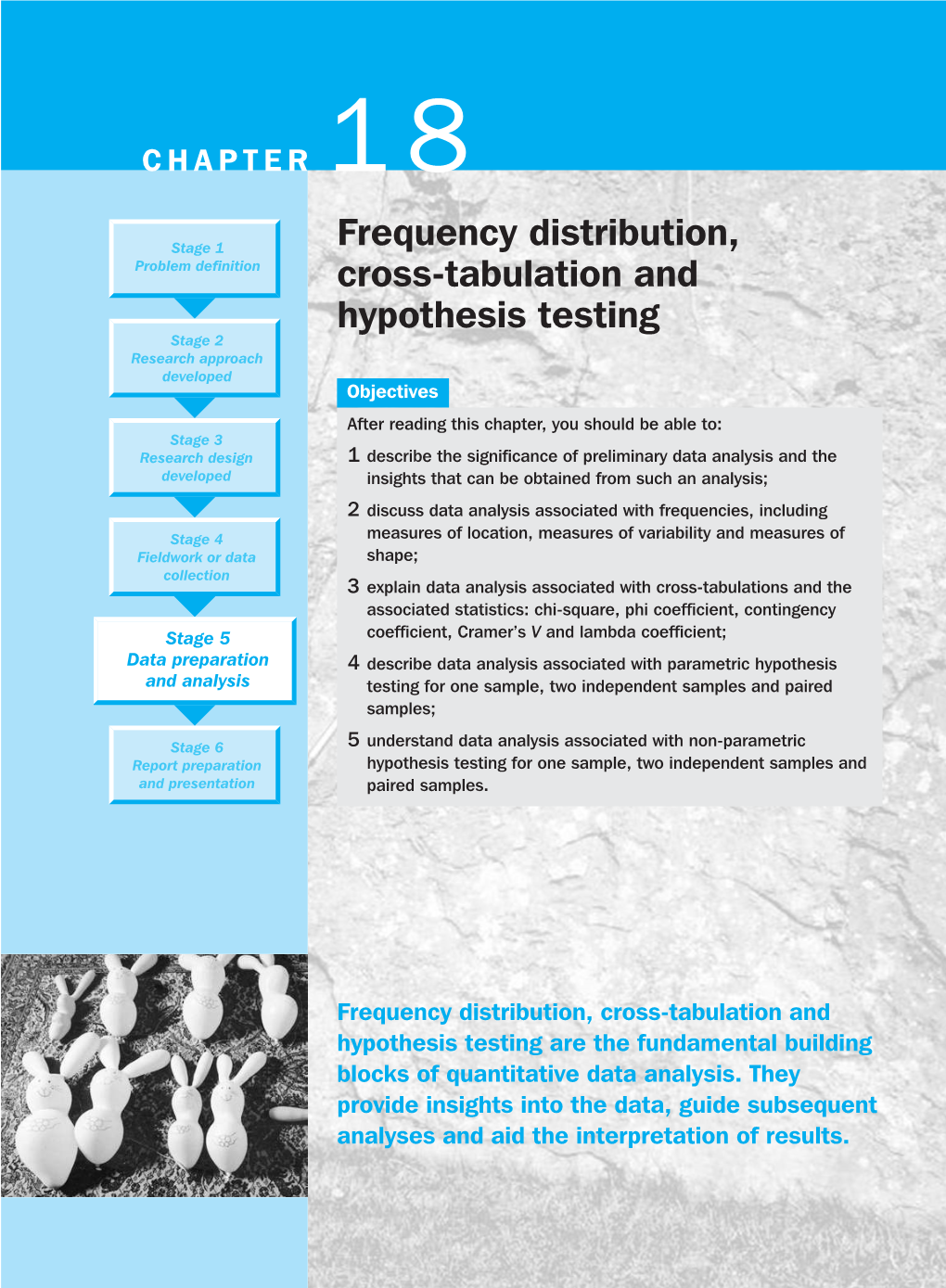 Frequency Distribution, Cross-Tabulation and Hypothesis Testing Are the Fundamental Building Blocks of Quantitative Data Analysis