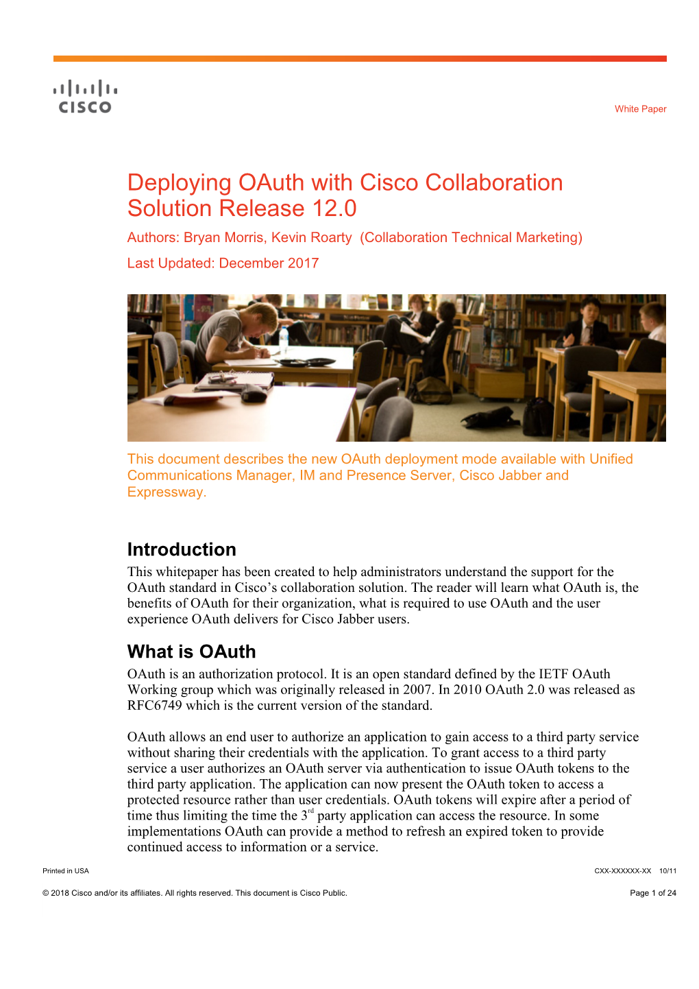 Deploying Oauth with Cisco Collaboration Solution Release 12.0 Authors: Bryan Morris, Kevin Roarty (Collaboration Technical Marketing) Last Updated: December 2017