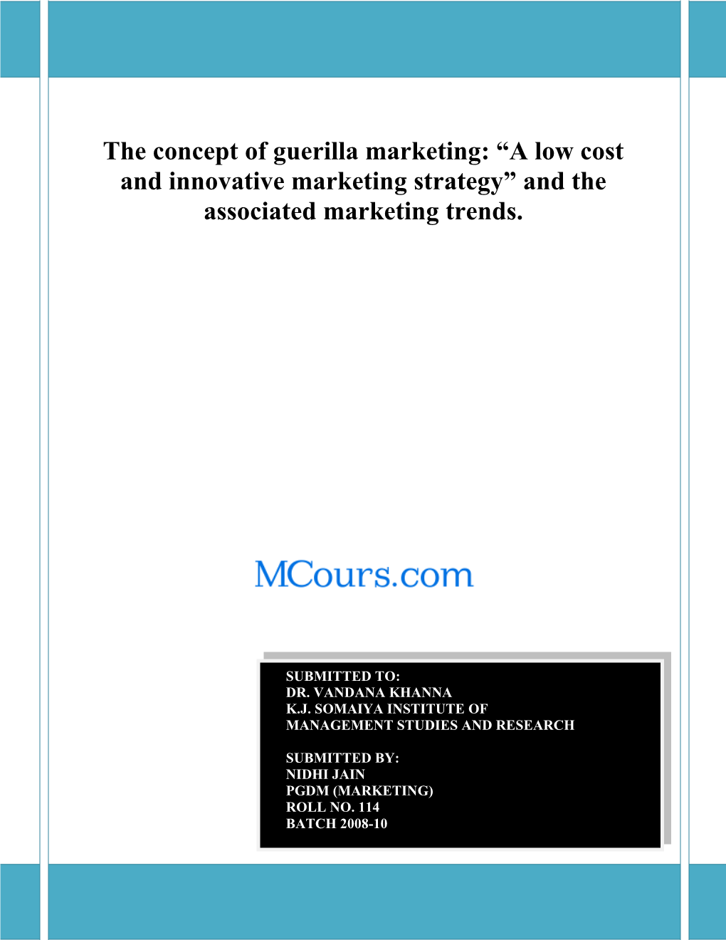 The Concept of Guerilla Marketing: “A Low Cost and Innovative Marketing Strategy” and the Associated Marketing Trends