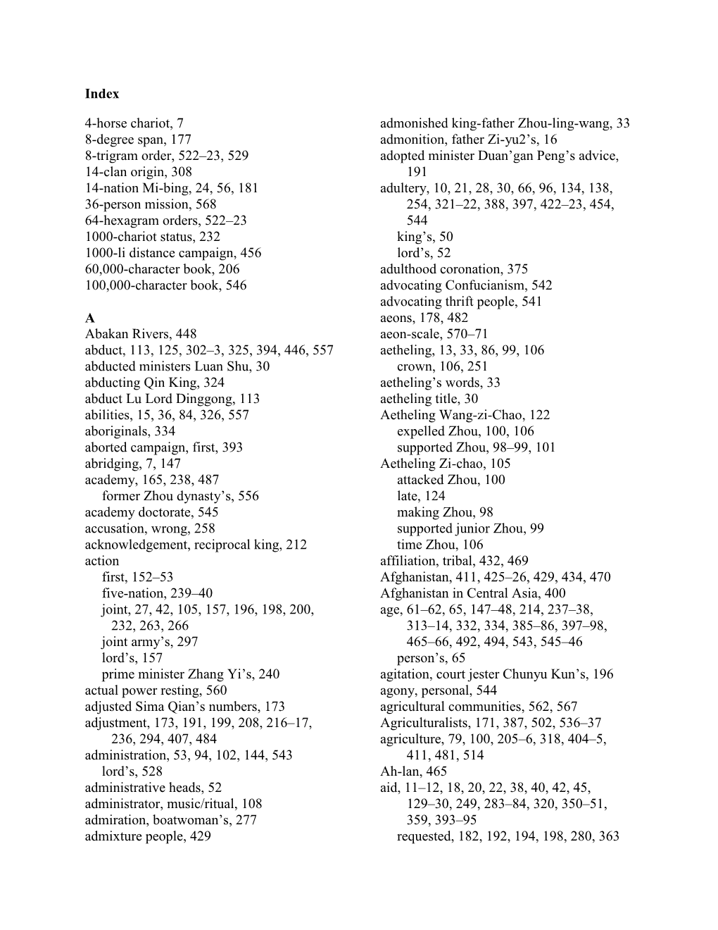 Index 4-Horse Chariot, 7 8-Degree Span, 177 8-Trigram Order, 522–23, 529 14-Clan Origin, 308 14-Nation Mi-Bing, 24, 56, 181 36