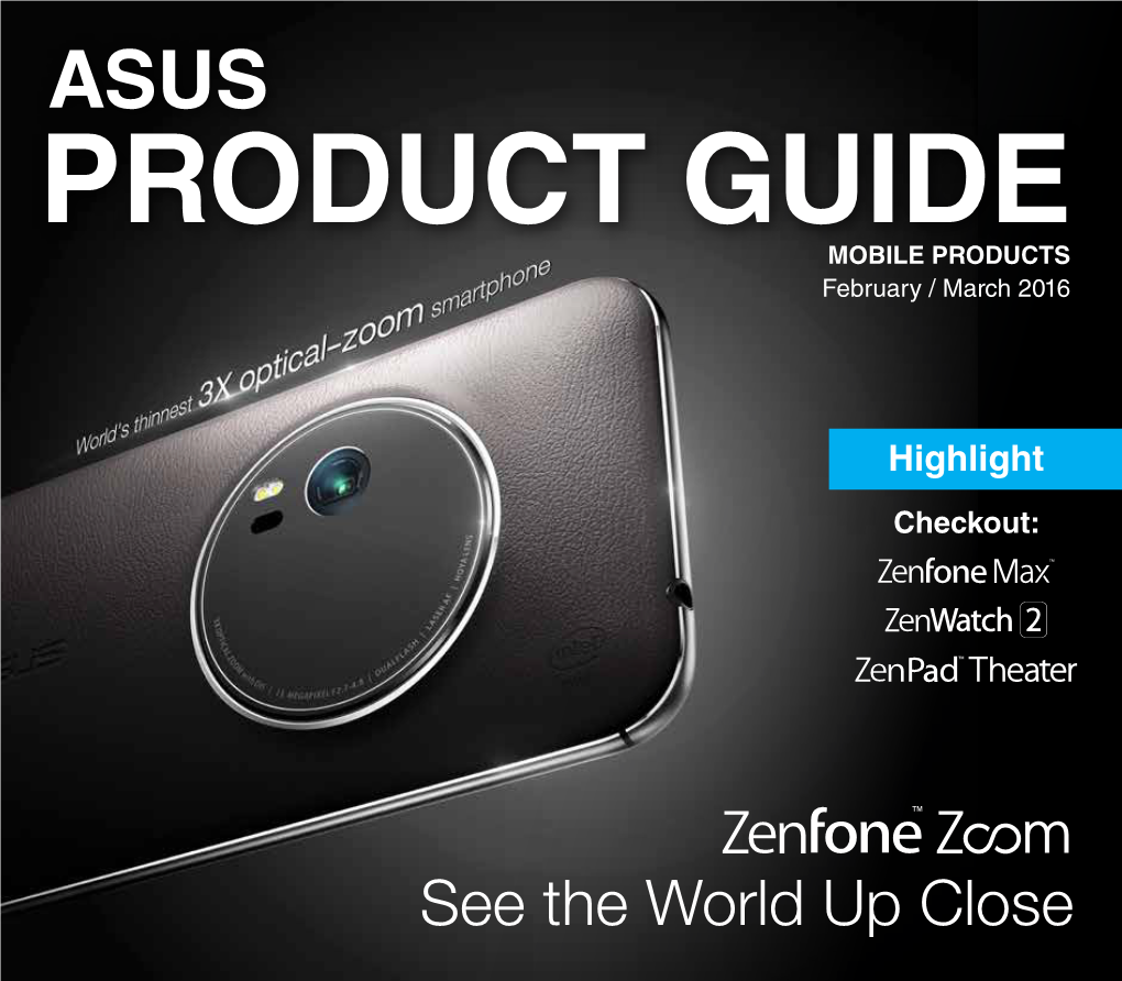 See the World up Close ASUS Is TOP 2 Global Android Tablet Brand & TOP 2 Southeast Asia Smartphone Brand Table of Contents