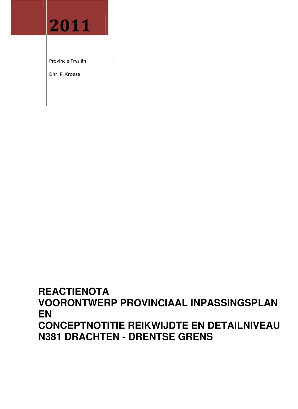 Reactienota Voorontwerp Provinciaal Inpassingsplan En Conceptnotitie Reikwijdte En Detailniveau N381 Drachten - Drentse Grens