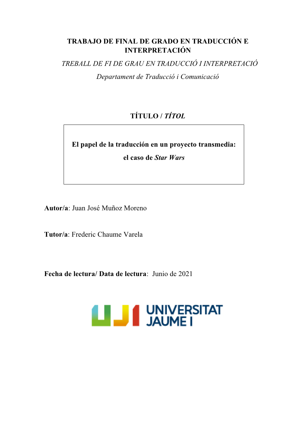 TRABAJO DE FINAL DE GRADO EN TRADUCCIÓN E INTERPRETACIÓN TREBALL DE FI DE GRAU EN TRADUCCIÓ I INTERPRETACIÓ Departament De Traducció I Comunicació