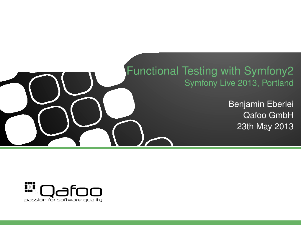 Functional Testing with Symfony2 Symfony Live 2013, Portland