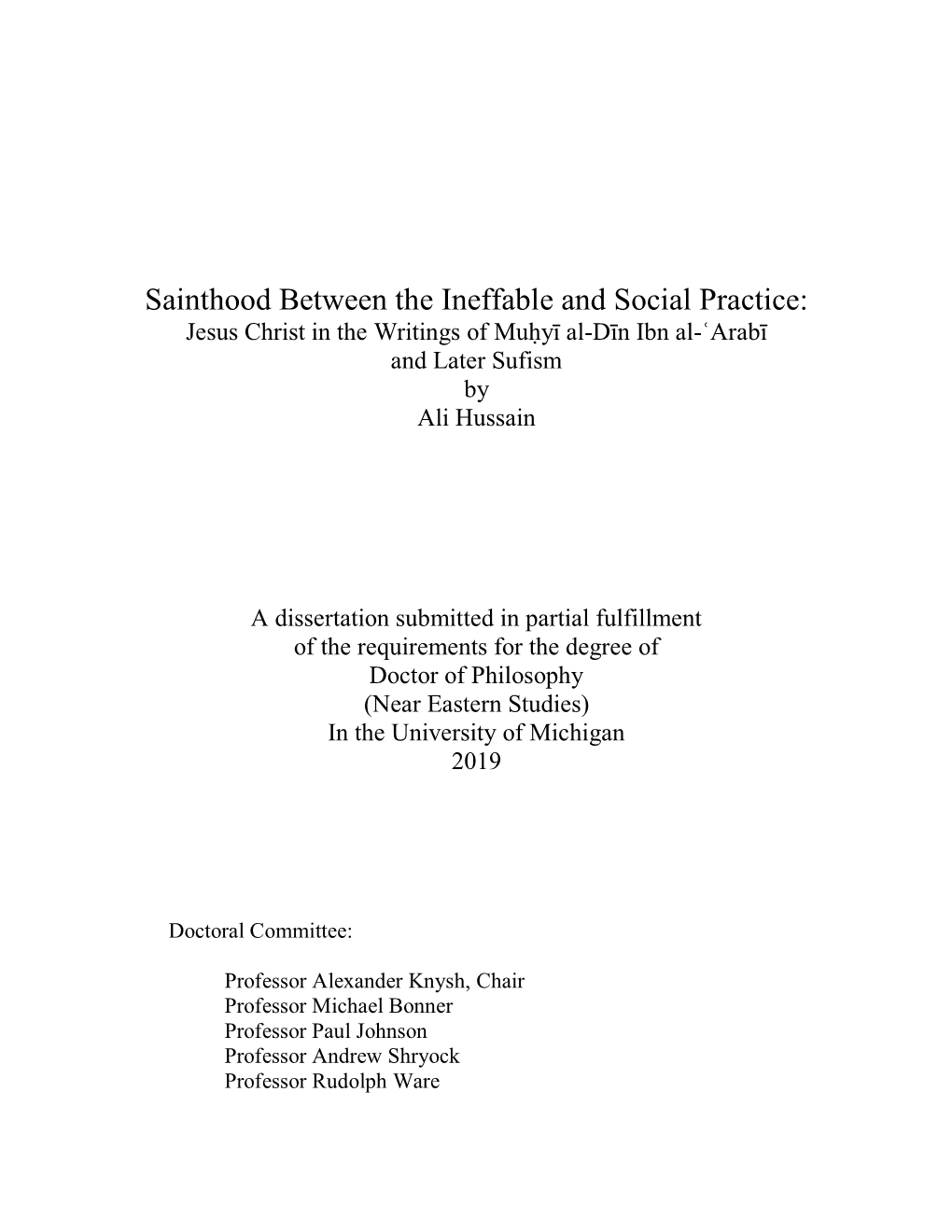 Sainthood Between the Ineffable and Social Practice: Jesus Christ in the Writings of Muḥyī Al-Dīn Ibn Al-ʿarabī and Later Sufism by Ali Hussain