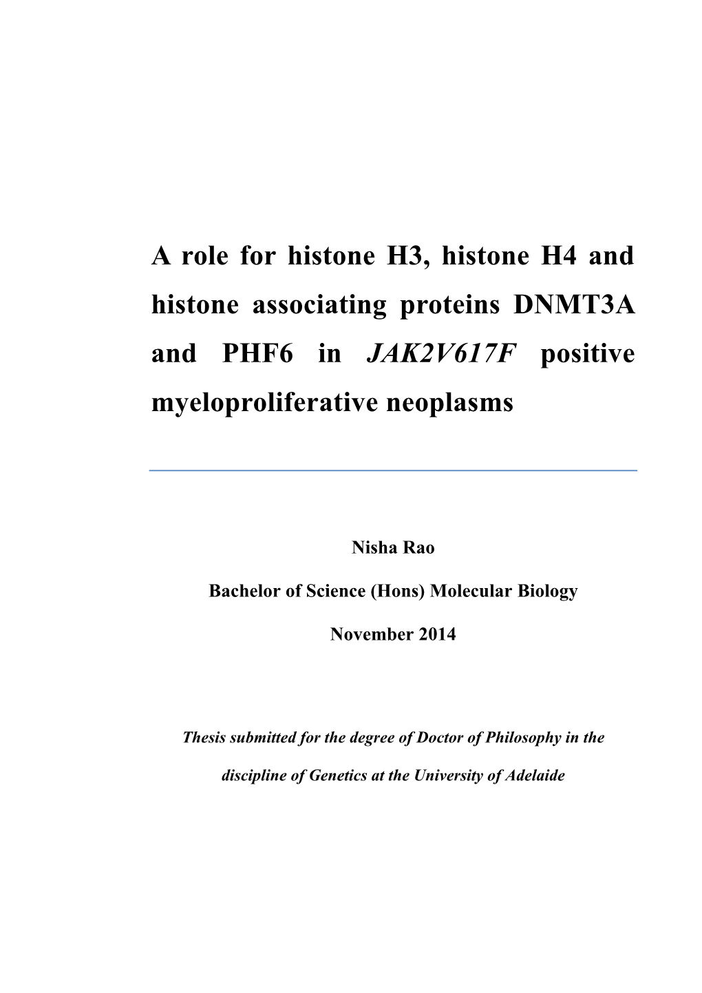 A Role for Histone H3, Histone H4 and Histone Associating Proteins DNMT3A and PHF6 in JAK2V617F Positive Myeloproliferative Neoplasms