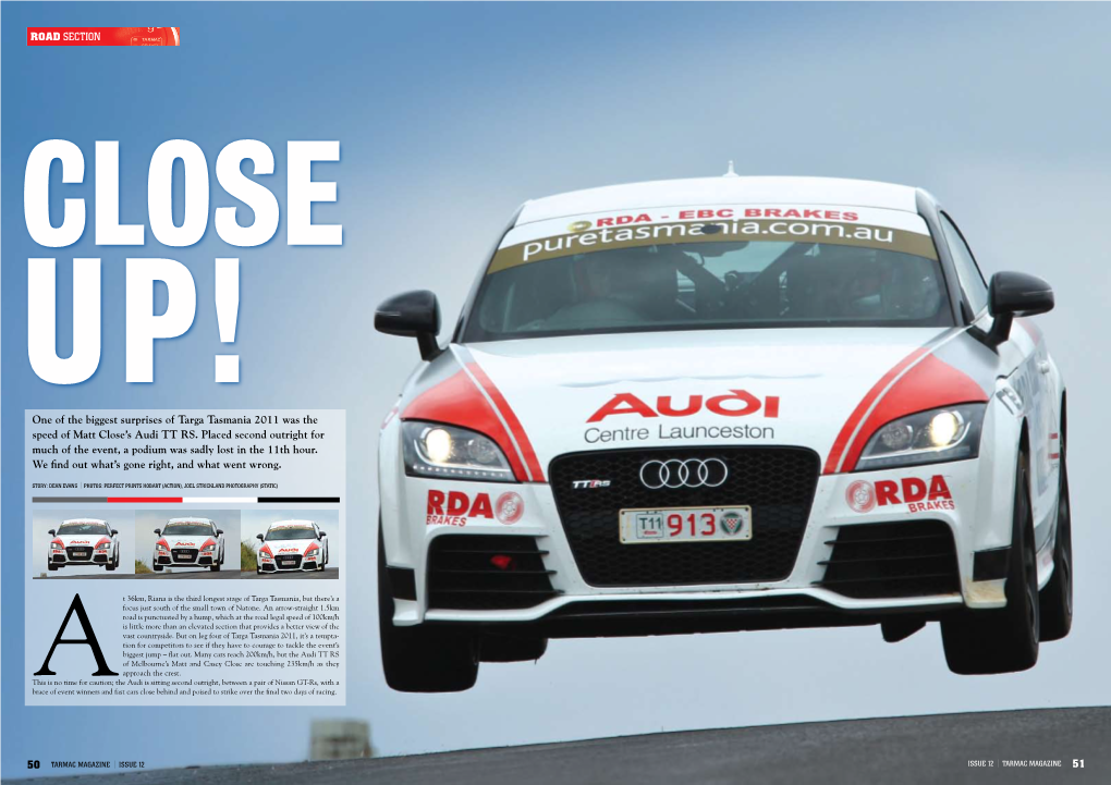 One of the Biggest Surprises of Targa Tasmania 2011 Was the Speed of Matt Close’S Audi TT RS