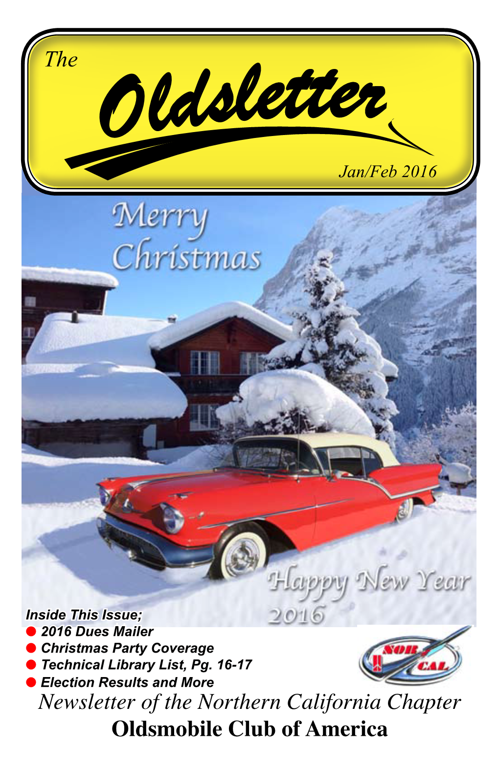 Newsletter of the Northern California Chapter Oldsmobile Club of America Officers and Representatives 2016 Nor Cal Olds Club Website