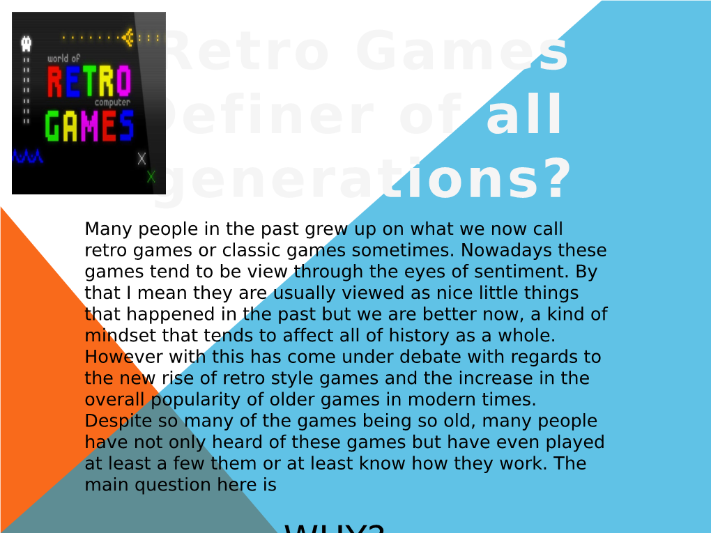 Retro Games Definer of All Generations? Many People in the Past Grew up on What We Now Call Retro Games Or Classic Games Sometimes