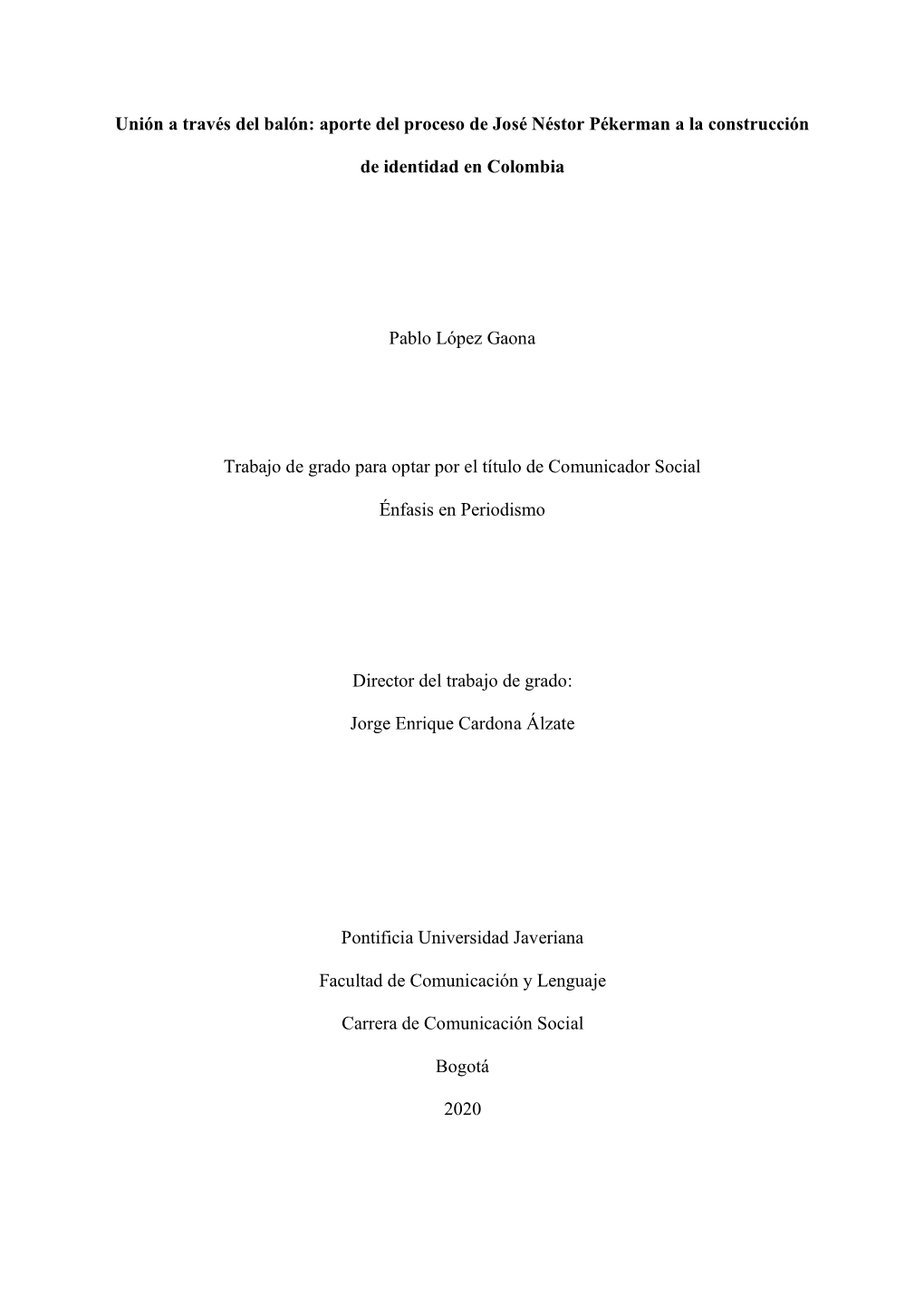 Unión a Través Del Balón: Aporte Del Proceso De José Néstor Pékerman a La Construcción De Identidad En Colombia Pablo Ló