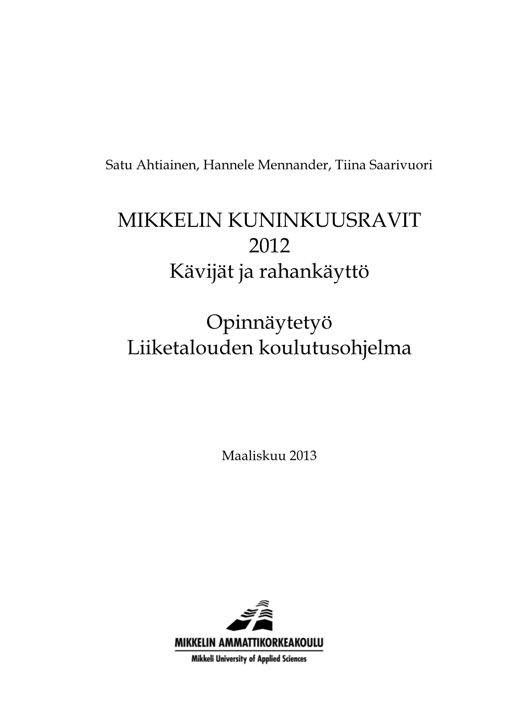 MIKKELIN KUNINKUUSRAVIT 2012 Kävijät Ja Rahankäyttö Opinnäytetyö