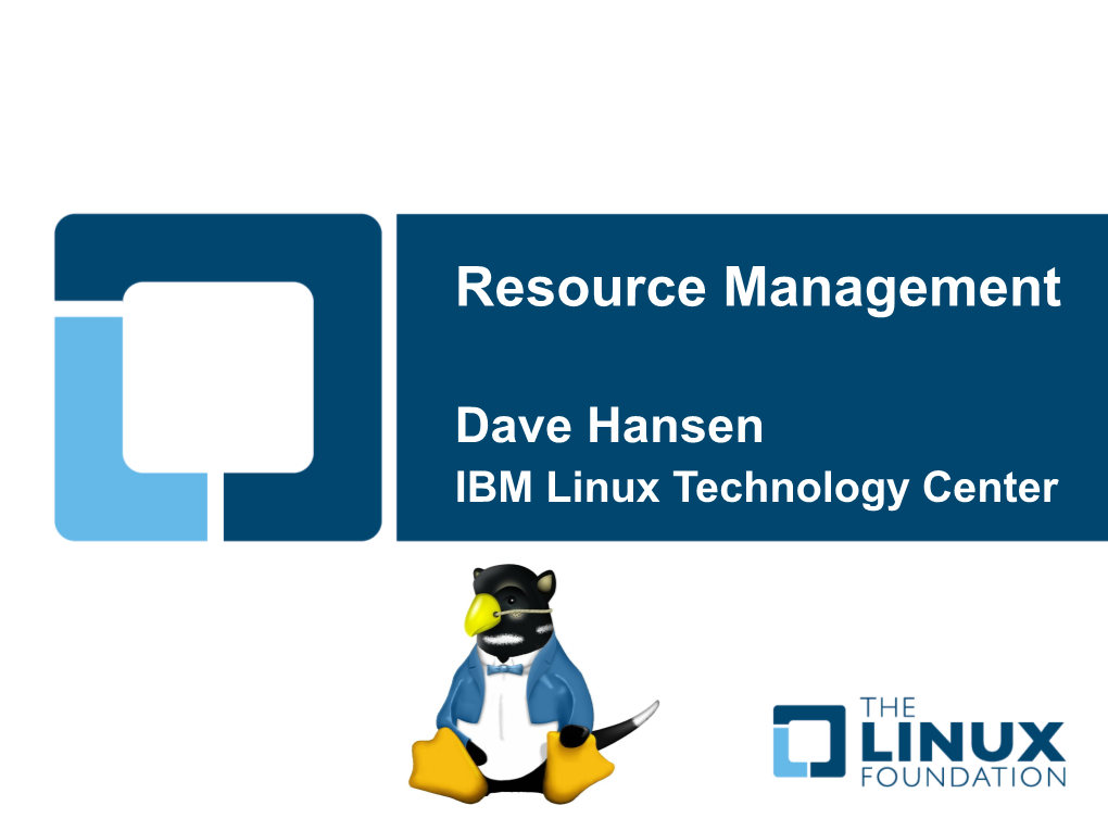 The Linux Foundation Confidential 2 Resource Management