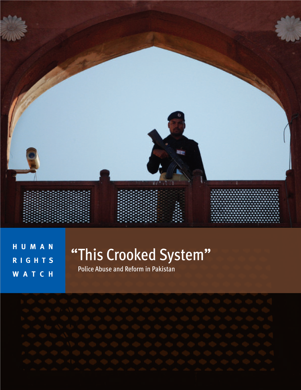 “This Crooked System” Police Abuse and Reform in Pakistan WATCH